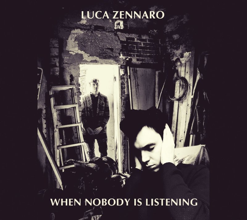 Luca Zennaro When Nobody Is Listening Album