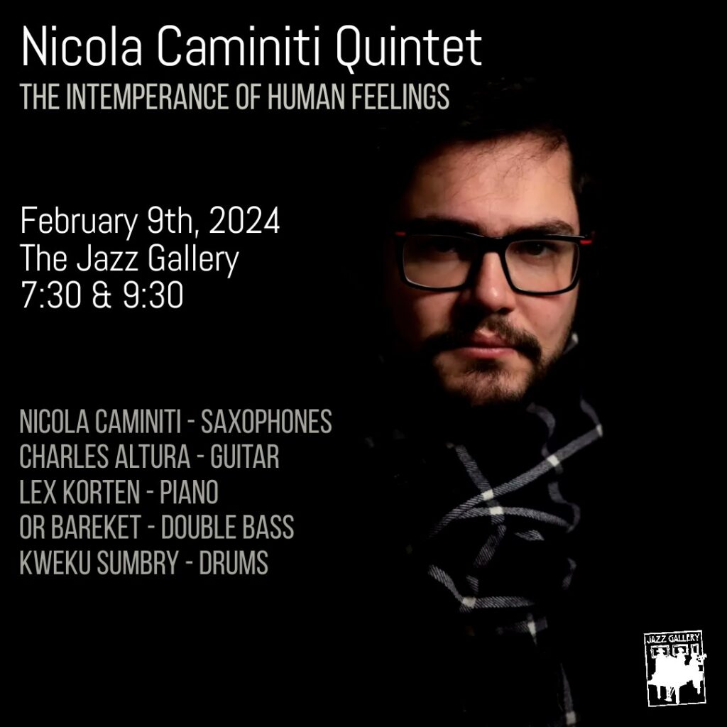 Nicola Caminiti Quintet The Intemperance Of Human Feelings Jazz Gallery NY